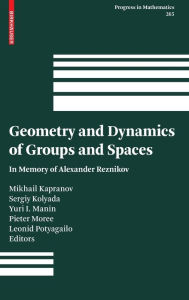 Title: Geometry and Dynamics of Groups and Spaces: In Memory of Alexander Reznikov, Author: Mikhail Kapranov