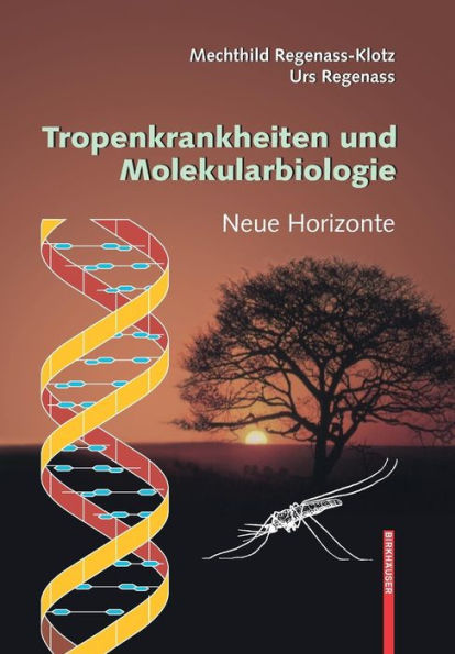 Tropenkrankheiten und Molekularbiologie - Neue Horizonte