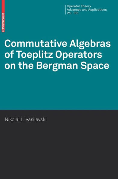 Commutative Algebras of Toeplitz Operators on the Bergman Space