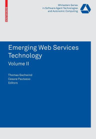 Title: Emerging Web Services Technology, Volume II, Author: Thomas Gschwind