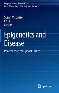 Title: Epigenetics and Disease: Pharmaceutical Opportunities, Author: Susan M. Gasser