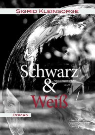 Title: Schwarz & Weiß, Author: Sigrid Kleinsorge