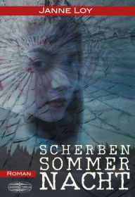 Title: Scherbensommernacht, Author: Janne Loy