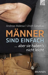 Title: Männer sind einfach: ... aber sie haben's nicht leicht, Author: Ulrich Giesekus