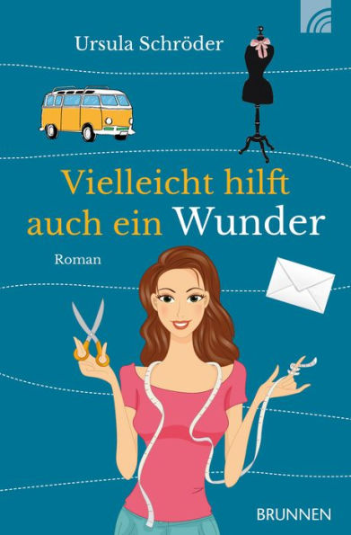 Vielleicht hilft auch ein Wunder: Roman