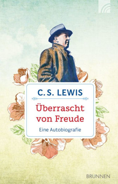 Überrascht von Freude: Eine Autobiografie