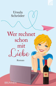 Title: Wer rechnet schon mit Liebe: Roman, Author: Ursula Schröder