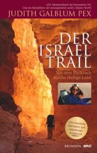 Title: Der Israel Trail : Mit dem Rucksack durchs heilige Land, Author: Judith Galblum Pex