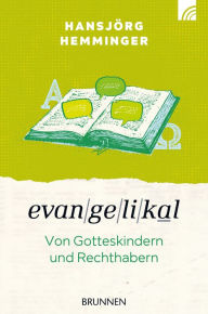 Title: Evangelikal: von Gotteskindern und Rechthabern, Author: Hansjörg Hemminger