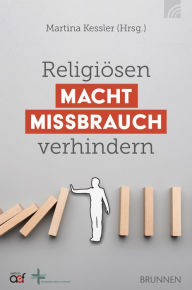 Title: Religiösen Machtmissbrauch verhindern, Author: Martina Kessler