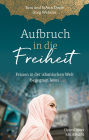 Aufbruch in die Freiheit: Frauen in der islamischen Welt begegnen Jesus