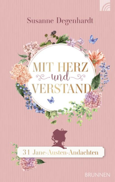 Mit Herz und Verstand: 31 Jane-Austen-Andachten