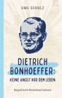 Dietrich Bonhoeffer: Keine Angst vor dem Leben: Eine Biografie des bekanntesten und prägendsten Theologen des 20. Jahrhunderts und einer der führenden Köpfe der Bekennenden Kirche.