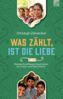 Was zählt, ist die Liebe: Neue Mutmach.Hoffnungs.Geschichten aus Indien und Deutschland. Wahre Geschichten über die verändernde Kraft der Liebe Gottes und die Arbeit der Nethanja Kirche.