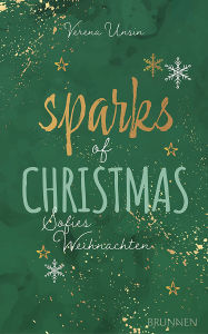 Title: Sparks of Christmas: Sofies Weihnachten: eine Adventskalendernovelle, Author: Verena Unsin