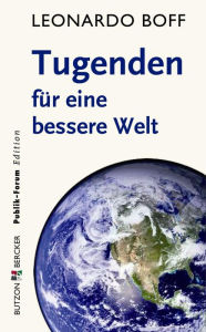 Title: Tugenden für eine bessere Welt, Author: Leonardo Boff