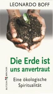 Title: Die Erde ist uns anvertraut: Eine ökologische Spiritualität, Author: Leonardo Boff