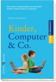 Title: Kinder, Computer & Co., Author: Jürgen Holtkamp