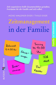 Title: Zeitmanagement in der Familie: Familie ist lebenswert, Author: Meike Wagener-Esser