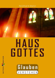 Title: Das Haus Gottes, Author: Reinhard Abeln