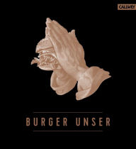 Title: Burger Unser: Das Standardwerk für wahre Liebhaber, Author: Hubertus Tzschirner
