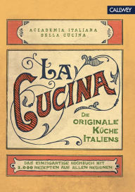 Title: La Cucina: Die originale Küche Italiens, Author: Accademia Tialiana della Cucina