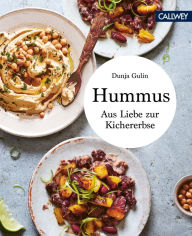 Title: Hummus: Aus Liebe zur Kichererbse, Author: Dunja Gulin