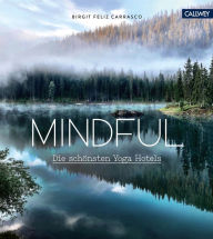 Title: Mindful: Die schönsten Yoga Hotels, Author: Birgit Feliz Carrasco