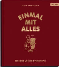 Title: Einmal mit Alles: Der Döner und seine Verwandten, Author: Cihan Anadologlu