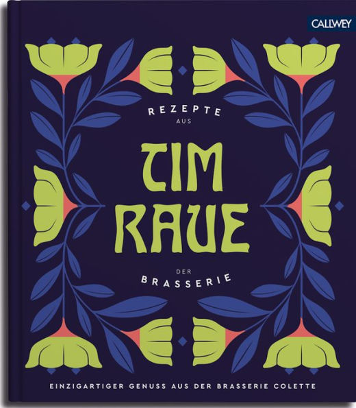 Tim Raue - Rezepte aus der Brasserie