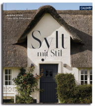 Title: Sylt mit Stil: Wohnen und Leben auf der Lieblingsinsel, Author: Regina Stahl
