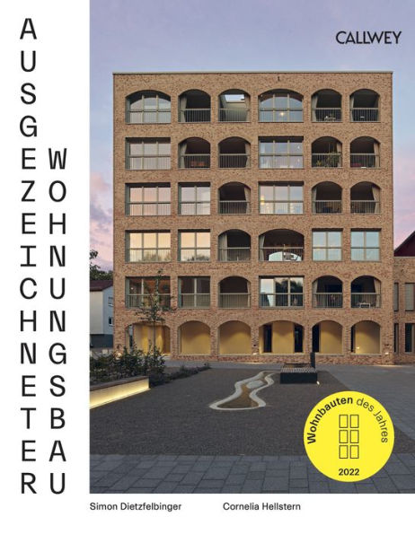 Ausgezeichneter Wohnungsbau 2022: Wohnbauten des Jahres