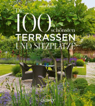 Title: Die schönsten Terrassen und Sitzplätze, Author: Antje Krause