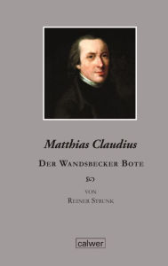 Title: Matthias Claudius: Der Wandsbecker Bote, Author: Reiner Strunk