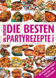 Title: Die besten Partyrezepte von A-Z: Mit Buffetvorschlägen und über 100 Partysuppen, Author: Dr. Oetker