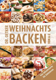 Title: Weihnachtsbacken von A-Z: von Adventstorte bis Zimtsterne, Author: Dr. Oetker