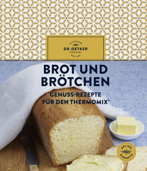 Brot und Brötchen: Genuss-Rezepte für den Thermomix