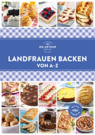 Title: Landfrauen Backen von A-Z, Author: Dr. Oetker