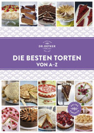 Title: Die besten Torten von A-Z, Author: Dr. Oetker