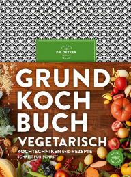 Title: Grundkochbuch Vegetarisch, Author: Dr. Oetker