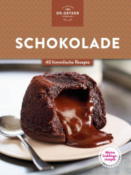 Title: Meine Lieblingsrezepte: Schokolade: 40 himmlische Rezepte, Author: Dr. Oetker
