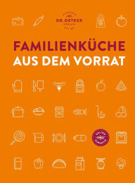 Title: Familienküche aus dem Vorrat, Author: Dr. Oetker