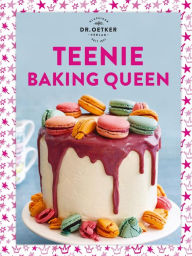 Title: Teenie Baking Queen, Author: Dr. Oetker