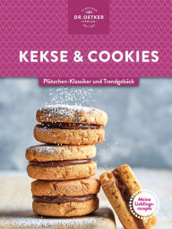 Title: Meine Lieblingsrezepte: Kekse & Cookies: Plätzchen-Klassiker und Trendgebäck, Author: Dr. Oetker