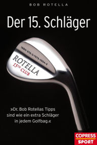 Title: Der 15. Schläger, Author: Bob Rotella