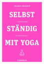 Selbstständig mit Yoga: Von Businessplan bis Steuererklärung. Existenzgründung für Yogalehrer & Fitnesstrainer. Praxisnahe & humorvolle Anleitungen für Marketing und Buchhaltung vom Yogadude.