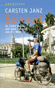 Title: Beinhart: In 3300 Tagen mit dem Fahrrad um die Welt, Author: Carsten Janz