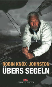 Title: Übers Segeln, Author: Robin Knox-Johnston