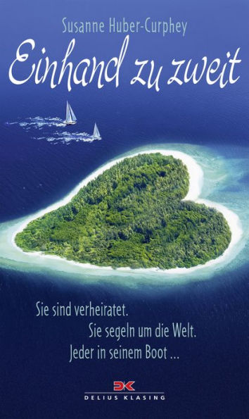 Einhand zu zweit: Sie sind verheiratet. Sie segeln um die Welt. Jeder in seinem Boot ...