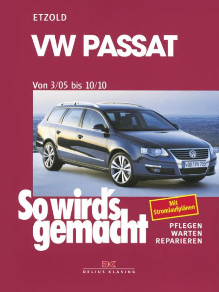 VW Passat 3/05 bis 10/10: So wird's gemacht - Band 136